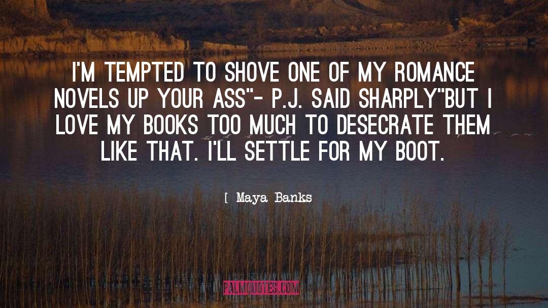 I Love Wrestling Entertainment quotes by Maya Banks