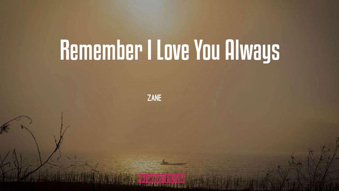 I Love You Always quotes by Zane