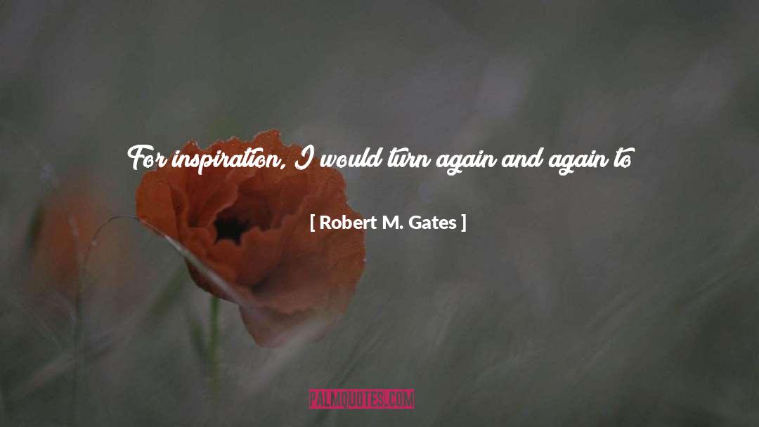 I Love You And I Am Sorry quotes by Robert M. Gates