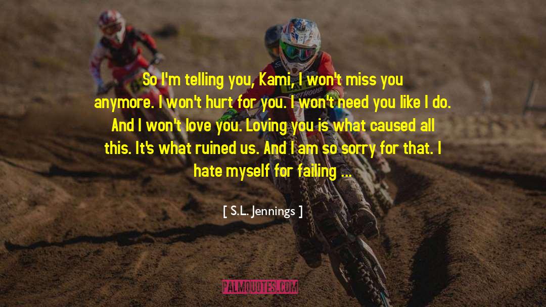 I Love You And I Am Sorry quotes by S.L. Jennings