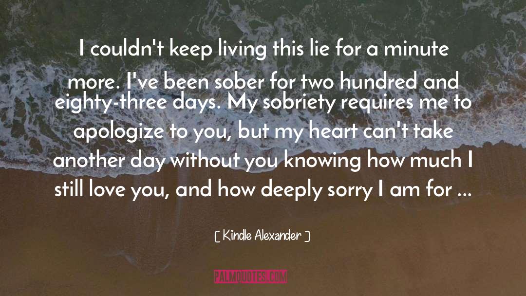 I Love You And I Am Sorry quotes by Kindle Alexander