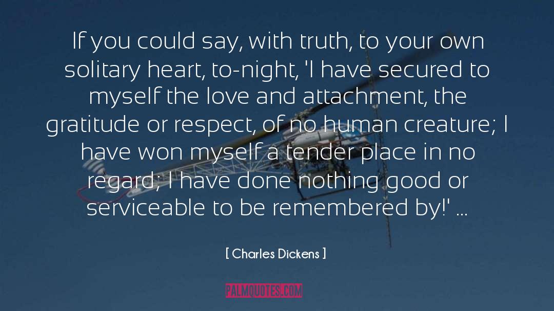 I Love You And Respect You quotes by Charles Dickens