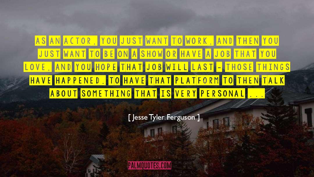 I Love You And Respect You quotes by Jesse Tyler Ferguson