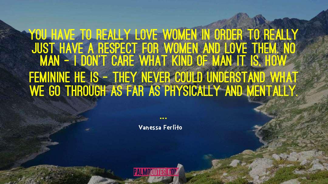 I Love You And Respect You quotes by Vanessa Ferlito