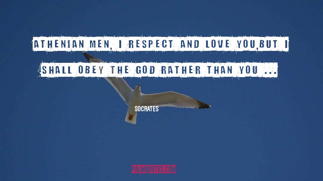 I Love You And Respect You quotes by Socrates