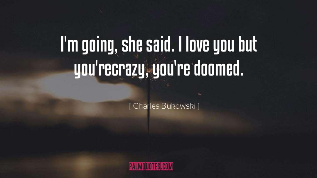 I Love You Baby quotes by Charles Bukowski