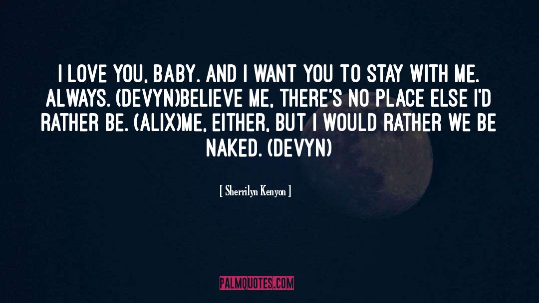 I Love You Baby quotes by Sherrilyn Kenyon