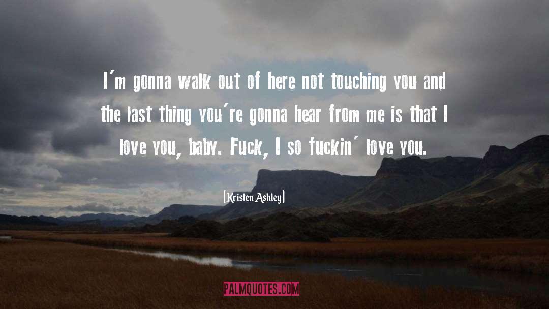 I Love You Baby quotes by Kristen Ashley