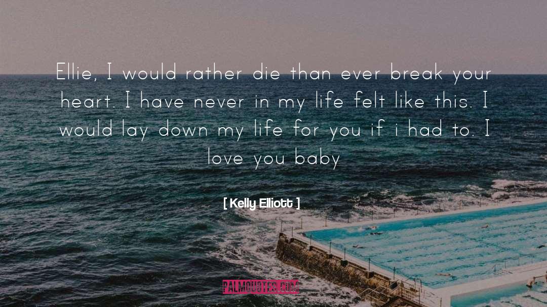 I Love You Baby quotes by Kelly Elliott