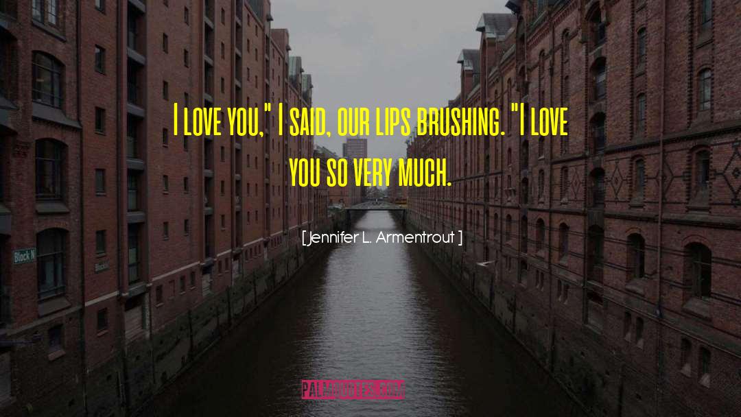 I Love You Baby quotes by Jennifer L. Armentrout