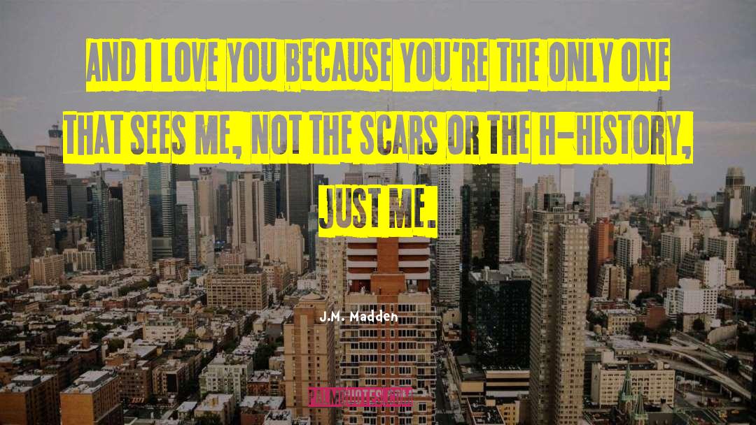 I Love You Because quotes by J.M. Madden