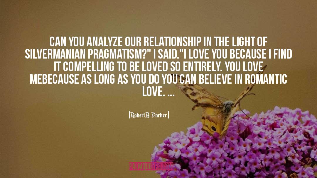 I Love You Because quotes by Robert B. Parker
