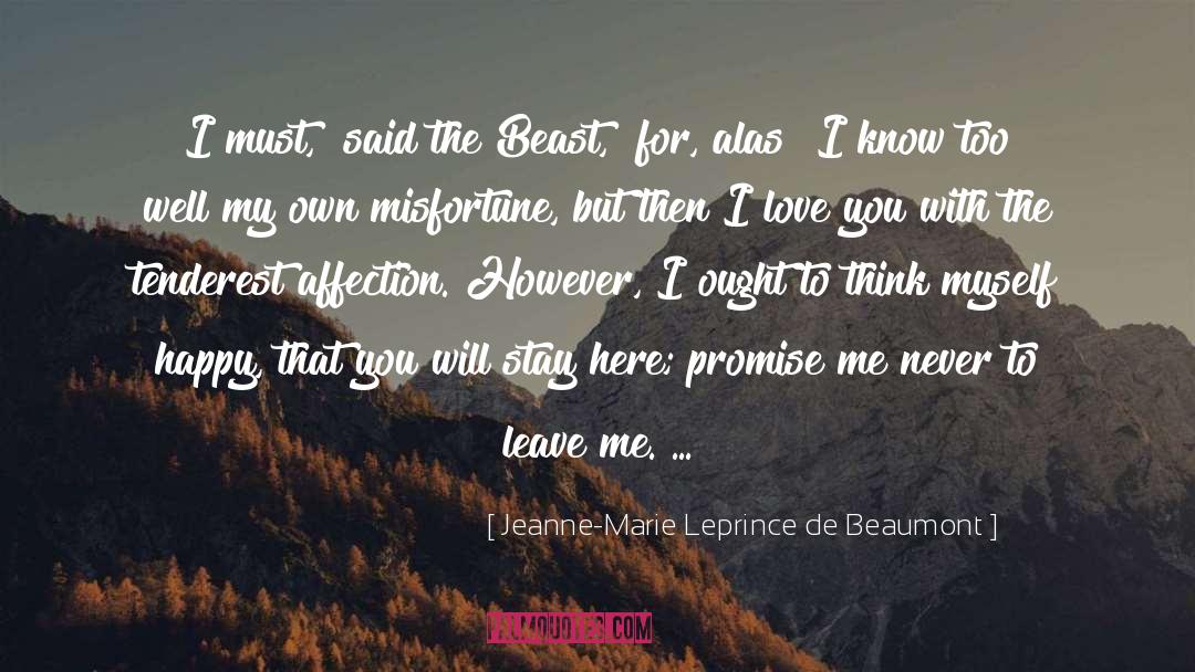 I Love You But You Deserve Better quotes by Jeanne-Marie Leprince De Beaumont