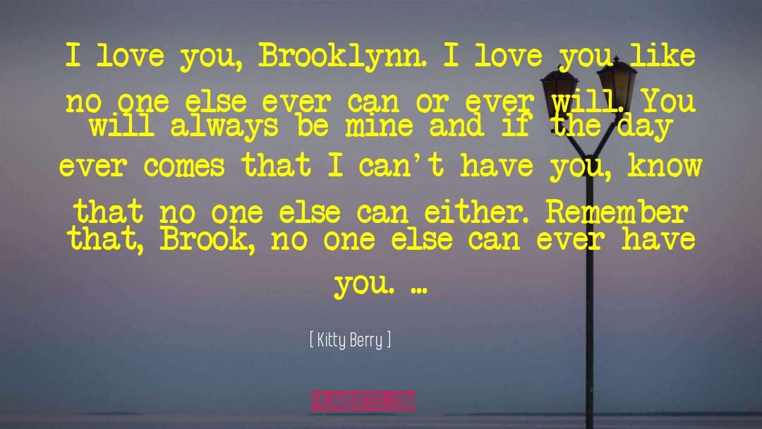 I Love You Like quotes by Kitty Berry