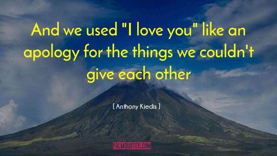 I Love You Like quotes by Anthony Kiedis