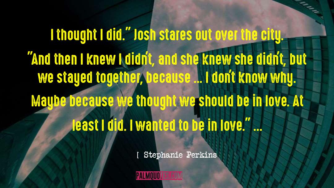 I Love You Like quotes by Stephanie Perkins