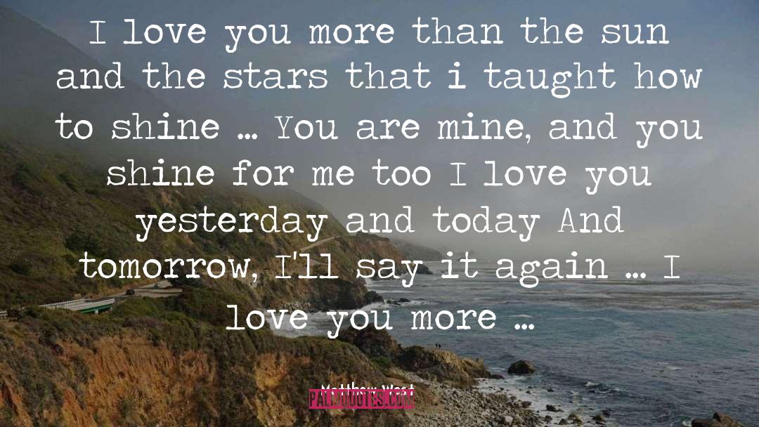 I Love You More quotes by Matthew West