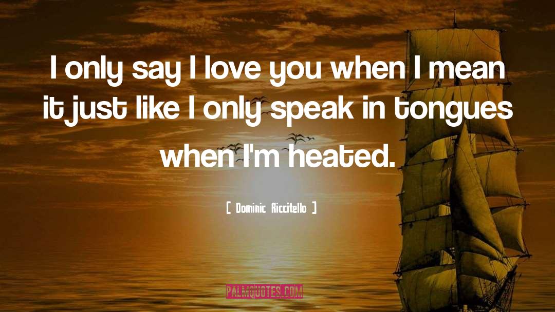 I Love You Most quotes by Dominic Riccitello