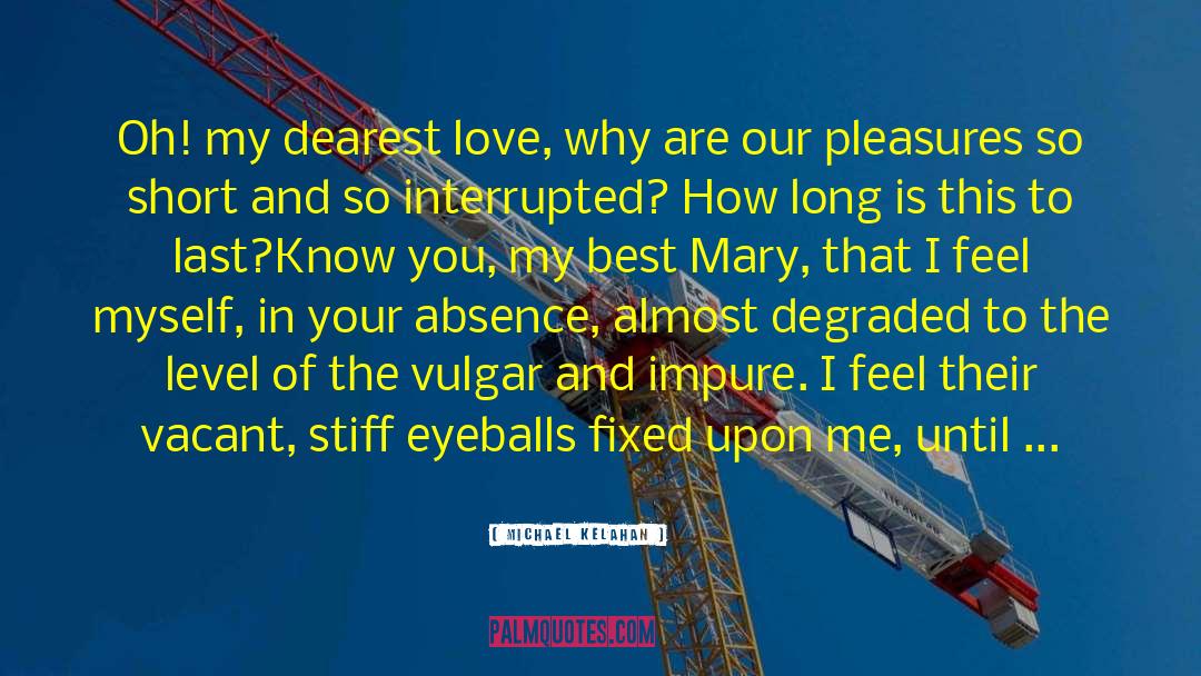 I Love You My Beloved quotes by Michael Kelahan