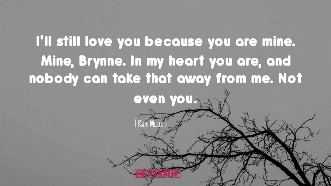 I Love You Not quotes by Raine Miller