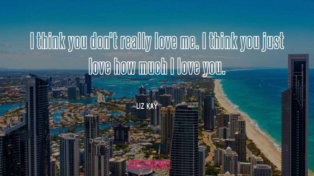 I Love You quotes by Liz Kay