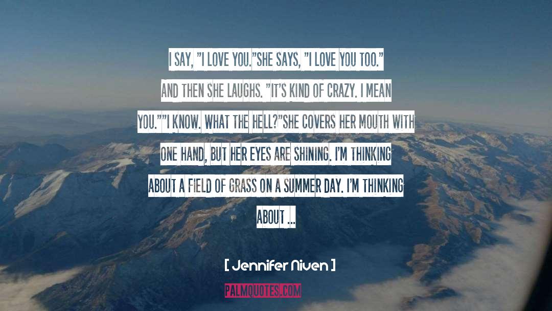 I Love You quotes by Jennifer Niven
