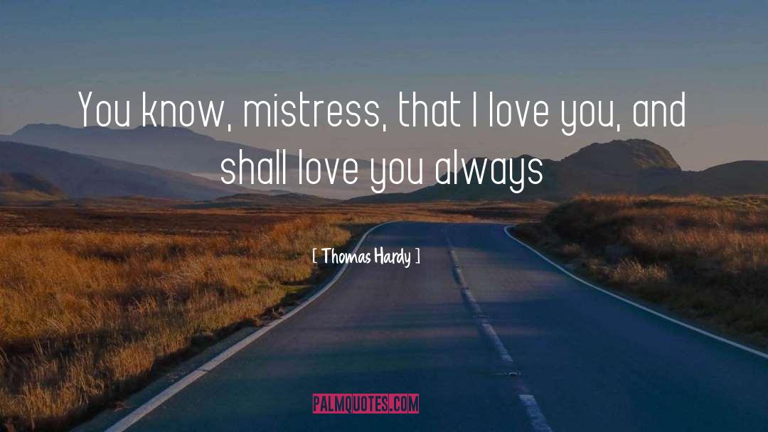 I Love You quotes by Thomas Hardy