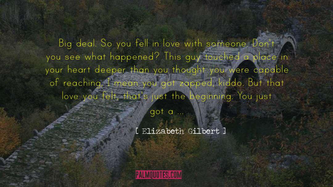I Love You So Deeply quotes by Elizabeth Gilbert