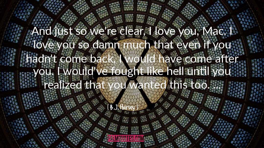 I Love You So Much Darling quotes by B.J. Harvey