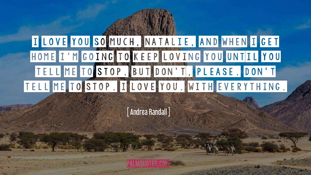 I Love You So Much quotes by Andrea Randall