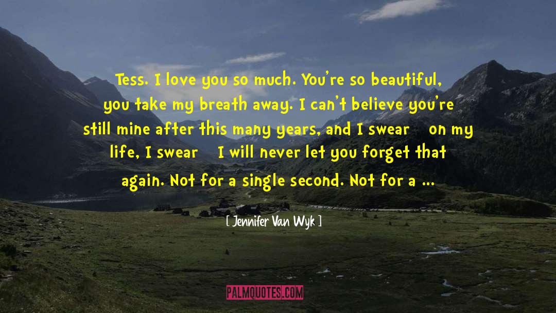 I Love You So Much quotes by Jennifer Van Wyk
