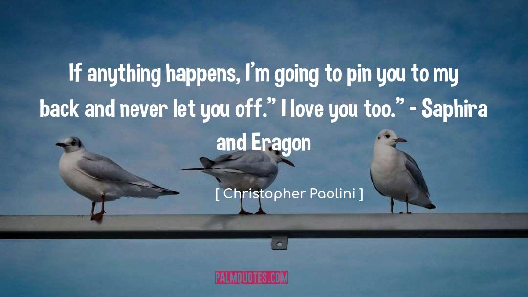 I Love You Too quotes by Christopher Paolini