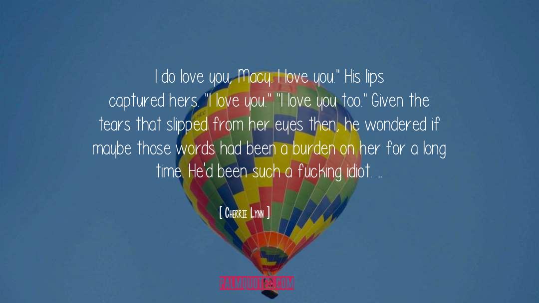 I Love You Too quotes by Cherrie Lynn