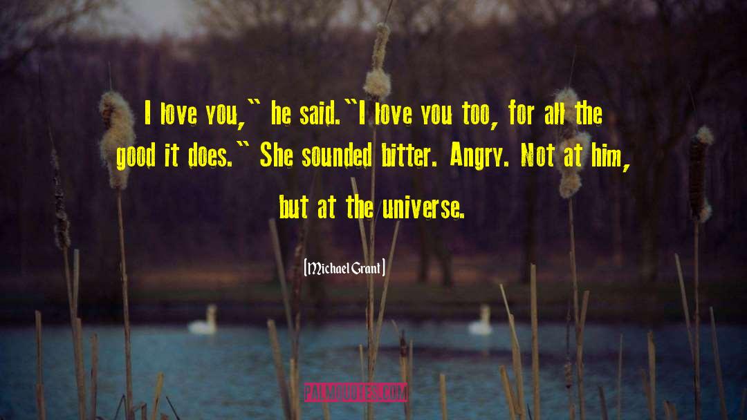 I Love You Too quotes by Michael Grant