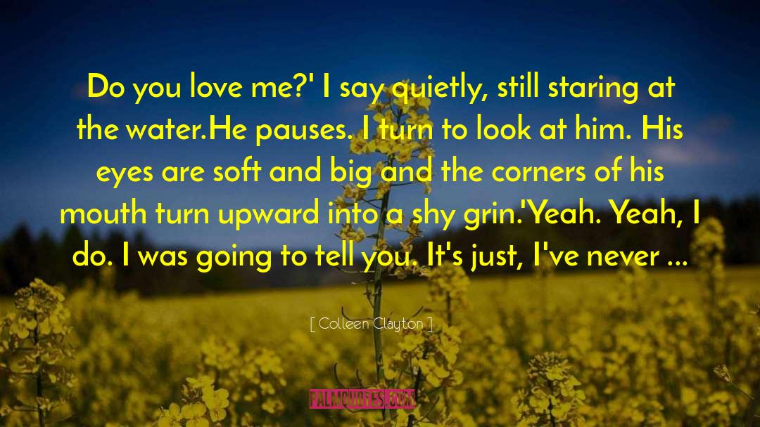 I Love You Too quotes by Colleen Clayton