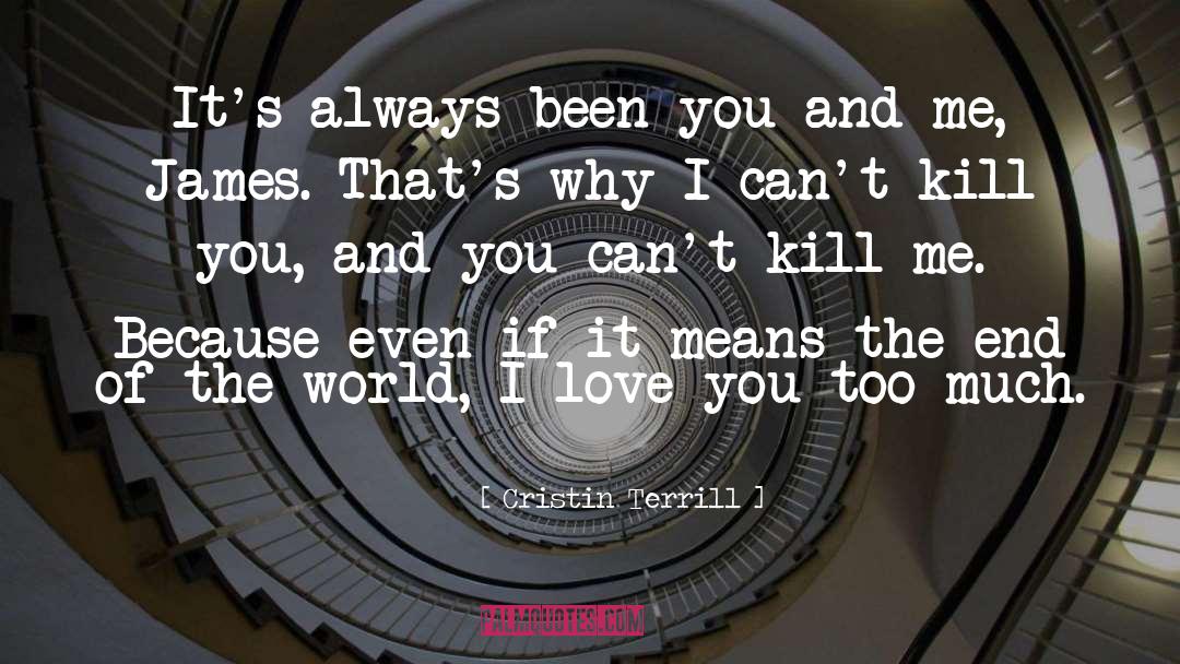I Love You Too quotes by Cristin Terrill