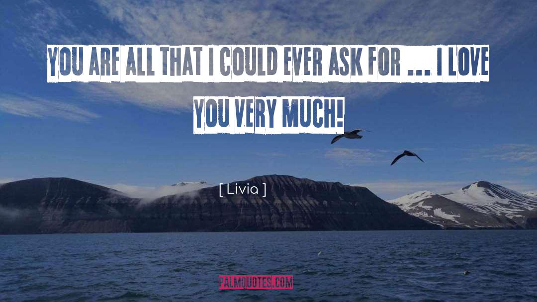I Love You Very Much quotes by Livia