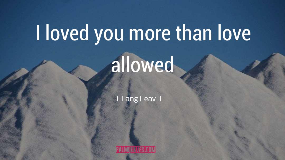 I Loved You quotes by Lang Leav