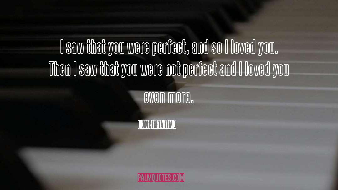 I Loved You quotes by — Angelita Lim