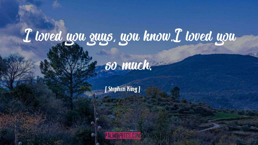 I Loved You quotes by Stephen King