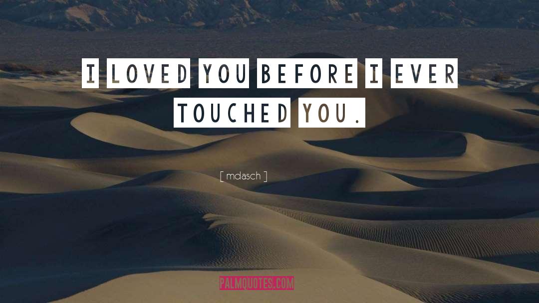 I Loved You quotes by Mdasch