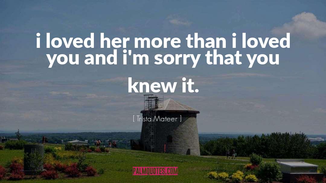 I Loved You quotes by Trista Mateer