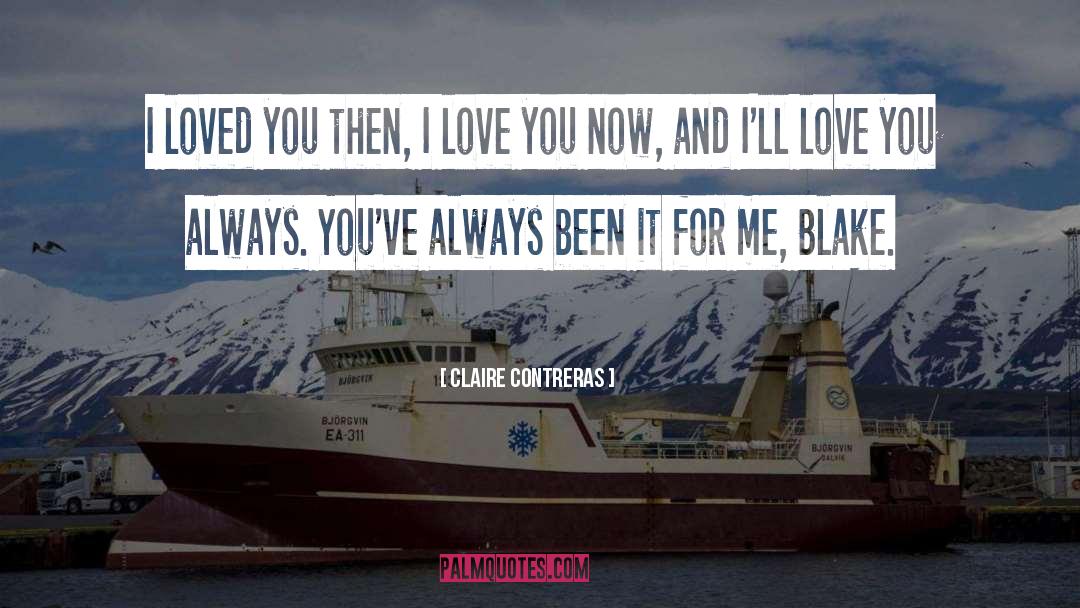 I Loved You quotes by Claire Contreras