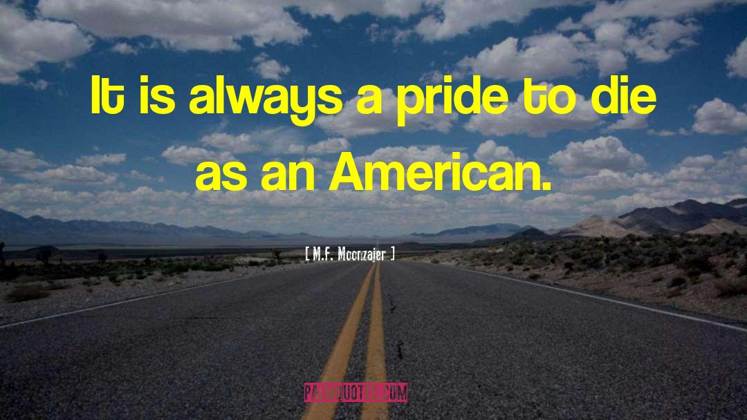 I M An American Series quotes by M.F. Moonzajer