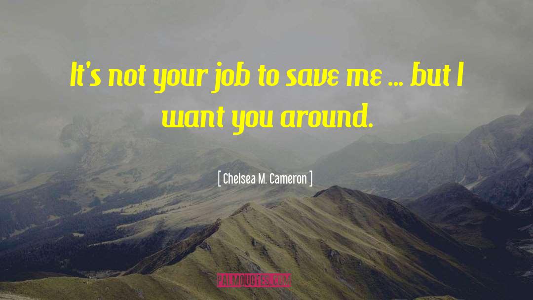 I M Not Your Hero quotes by Chelsea M. Cameron