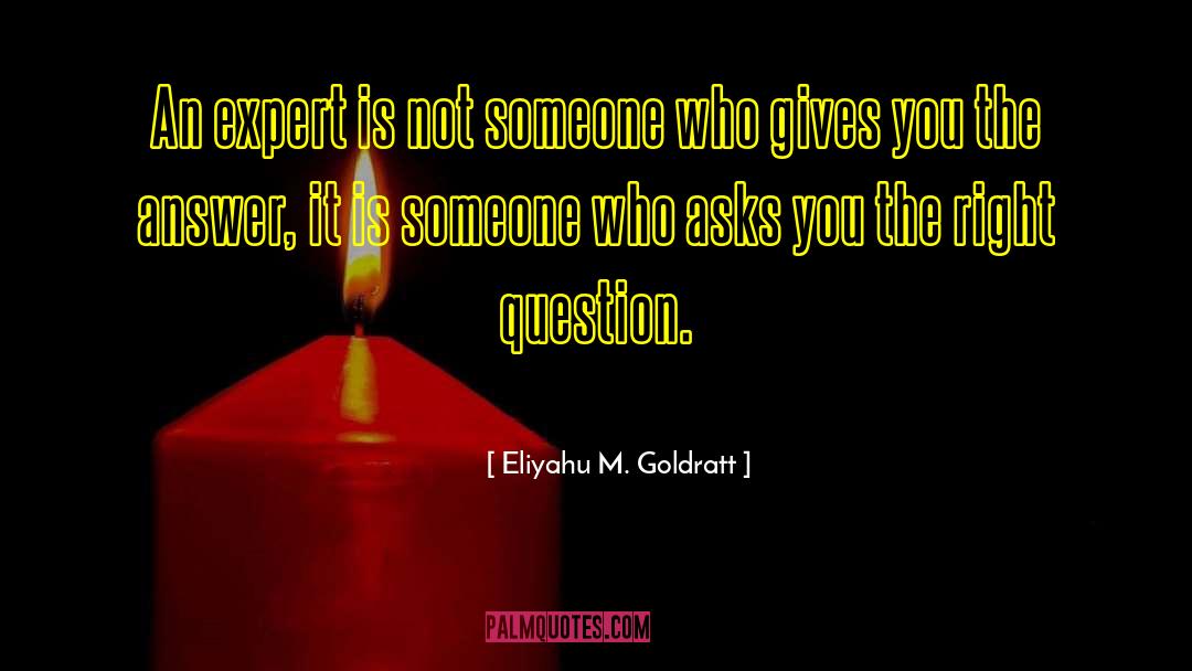 I M Right quotes by Eliyahu M. Goldratt