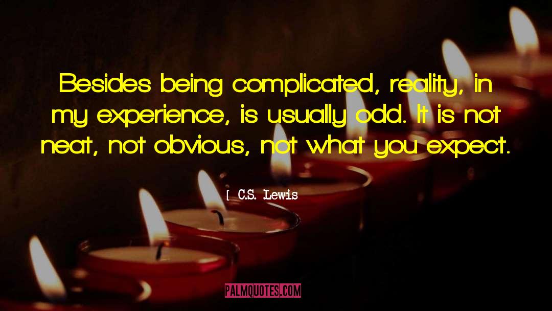 I M Sorry It S Odd But Srsly quotes by C.S. Lewis