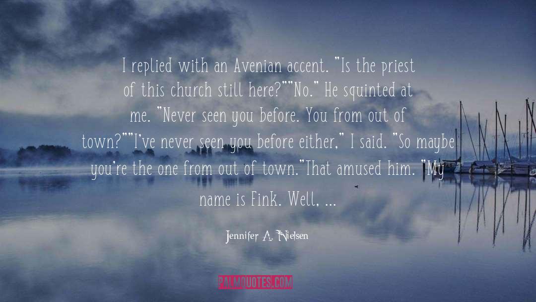I M Still Here 2010 quotes by Jennifer A. Nielsen
