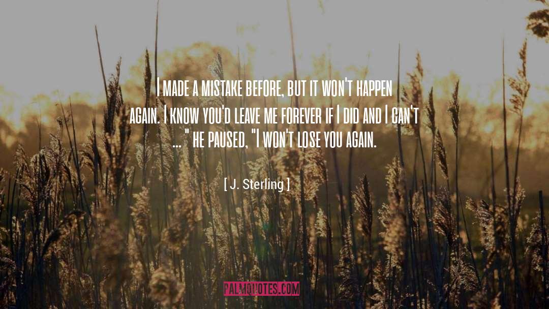 I Made A Mistake quotes by J. Sterling