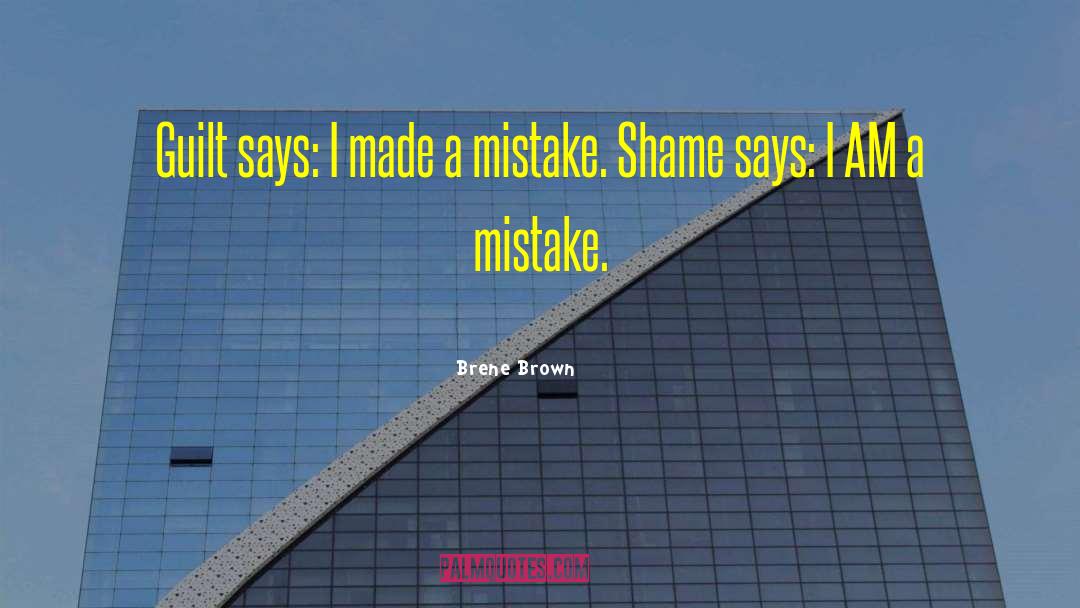 I Made A Mistake quotes by Brene Brown